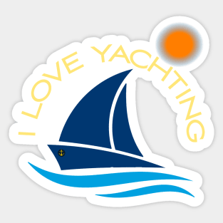 I love yachting Sticker